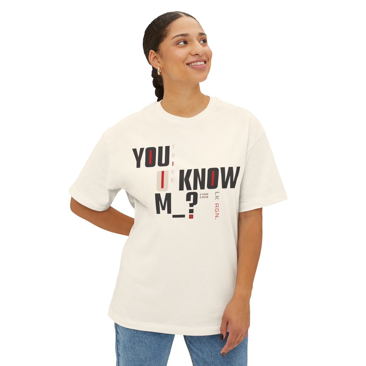VeP STUDIO — YOU THINK YOU KNOW M_? Boxy Tee