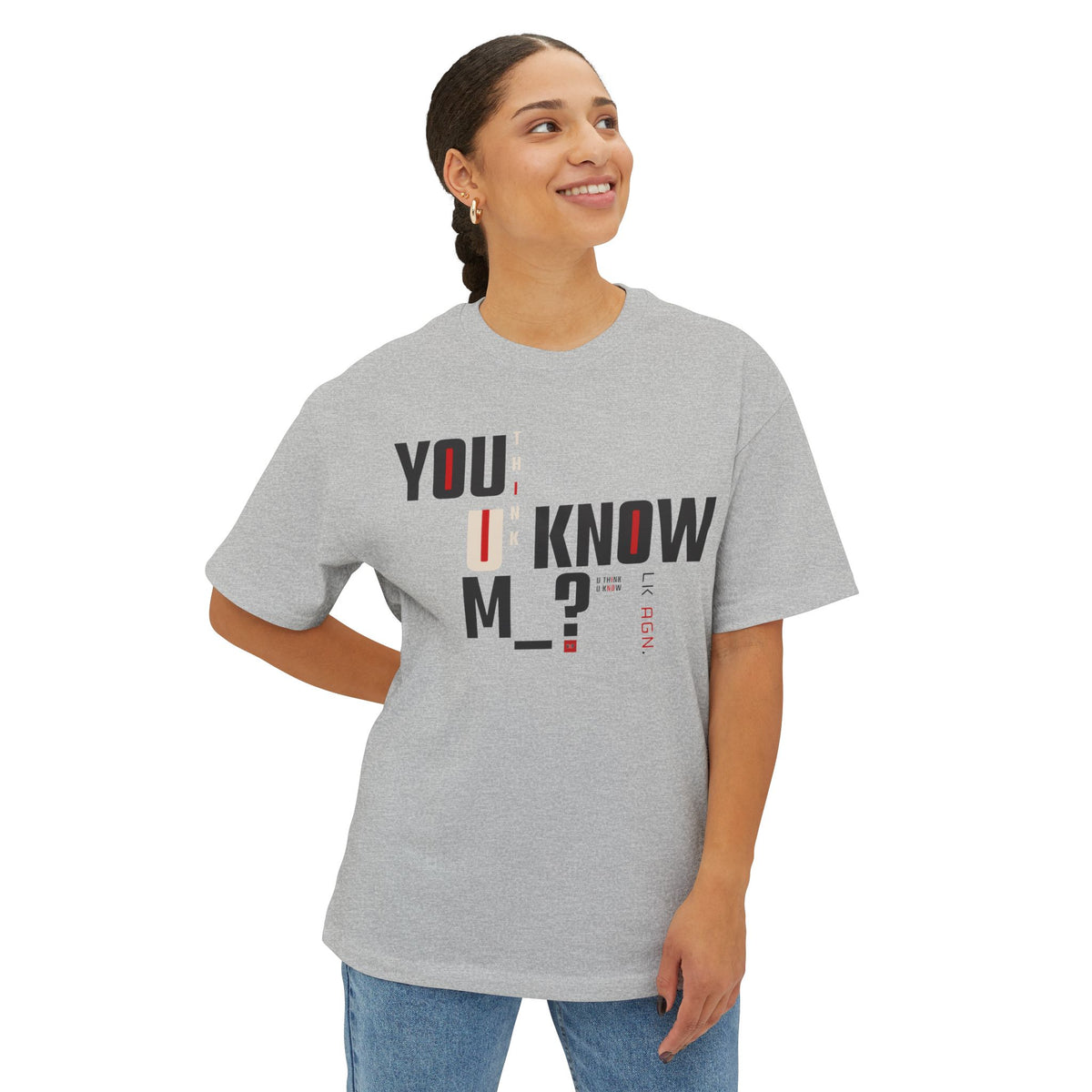 VeP STUDIO — YOU THINK YOU KNOW M_? Boxy Tee