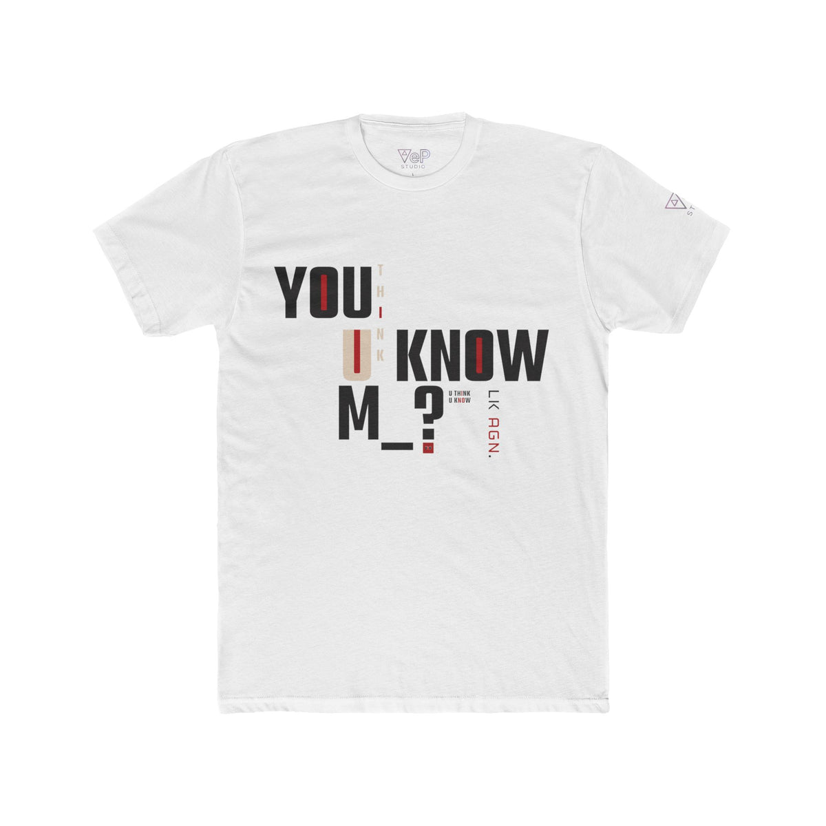 You Think You Know Me? Graphic Tee — Minimalist Typographic Statement T-Shirt